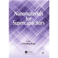 Nanomaterials for Supercapacitors by Kong; Ling Bing, 9781498758420