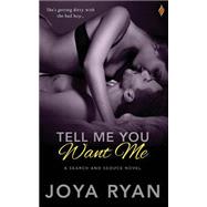 Tell Me You Want Me by Ryan, Joya, 9781522718420