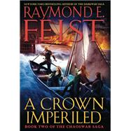 CROWN IMPERILED             MM by FEIST RAYMOND E, 9780061468421