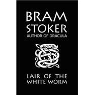 Bram Stoker's Lair of the White Worm by Stoker, Bram, 9780646418421