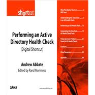 Performing an Active Directory Health Check (Digital Short Cut) by Abbate, Andrew; Morimoto, Rand, 9780768668421