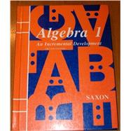 Algebra 1, Grades 9-12 : An Incremental Development by Saxon, John H., Jr., 9780939798421
