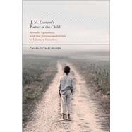 J. M. Coetzee's Poetics of the Child by Elmgren, Charlotta, 9781350138421