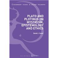 Plato and Plotinus on Mysticism, Epistemology, and Ethics by Yount, David J., 9781474298421