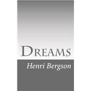 Dreams by Bergson, Henri; Slosson, Edwin E., 9781502768421