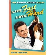 Live Fast, Love Hard by Diekman, Diane, 9780252078422