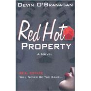Red Hot Property by O'Branagan, Devin, 9780741448422