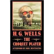 The Croquet Player by Wells, H. G., 9780803298422