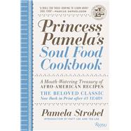 Princess Pamela's Soul Food Cookbook A Mouth-Watering Treasury of Afro-American Recipes by Strobel, Pamela; Lee, Matt; Lee, Ted, 9780847858422