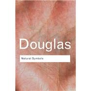 Natural Symbols: Explorations in Cosmology by Douglas; MARY, 9781138128422