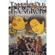 Tales of Old Bangkok Rich Stories from the Land of the White Elephant by Burslem, Chris, 9789881998422