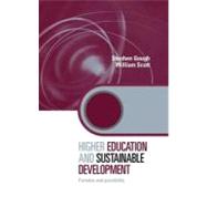 Higher Education and Sustainable Development : Paradox and Possibility by Gough, Stephen; Scott, William, 9780203938423