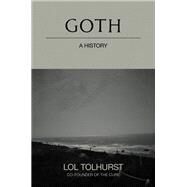 Goth A History by Tolhurst, Lol, 9780306828423