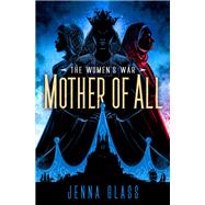 Mother of All by Glass, Jenna, 9780525618423