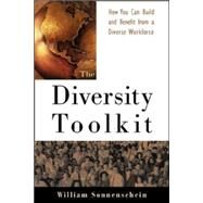 The Diversity Toolkit How You Can Build and Benefit from a Diverse Workforce by Sonnenschein, William, 9780809228423