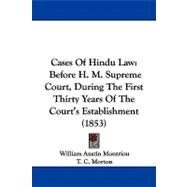 Cases of Hindu Law by Montriou, William Austin; Morton, T. C., 9781104078423