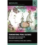 Transnational Penal Cultures: New perspectives on discipline, punishment and desistance by Stevenson; Kim, 9781138288423