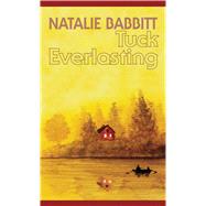Tuck Everlasting by Babbitt, Natalie, 9781432838423