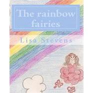 The Rainbow Fairies by Stevens, Lisa, 9781450588423