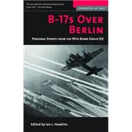 B-17s over Berlin by Hawkins, Ian L., 9781574888423