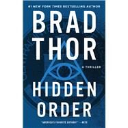 Hidden Order A Thriller by Thor, Brad, 9781982148423