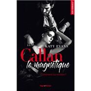 Callan - Le magntique by Katy Evans, 9782755648423