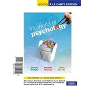 World of Psychology, The, Books a la Carte Edition by Wood, Samuel E.; Wood, Ellen Green; Boyd, Denise, 9780205768424