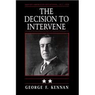 The Decision to Intervene by Kennan, George Frost, 9780691008424