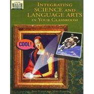 Integrating Science and Language Arts in Your Classroom by Pottle, Jean, 9780825128424