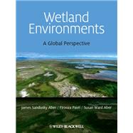 Wetland Environments A Global Perspective by Aber, James S.; Pavri, Firooza; Aber, Susan W., 9781405198424