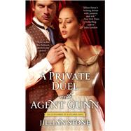 A Private Duel With Agent Gunn by Stone, Jillian, 9781476798424