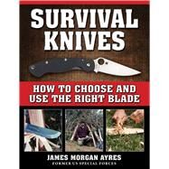 Survival Knives by Ayres, James Morgan, 9781510728424