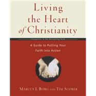 Living the Heart of Christianity by Borg, Marcus J., 9780061118425