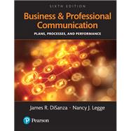 Business and Professional Communication Plans, Processes, and Performance, Books a la Carte by DiSanza, James R.; Legge, Nancy J., 9780134238425