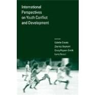 International Perspectives on Youth Conflict and Development by Daiute, Colette; Beykont, Zeynep F.; Higson-Smith, Craig; Nucci, Larry, 9780195178425