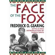 The Face of the Fox by Gearing,Frederick O., 9780202308425