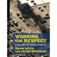 Working for Respect by Reich, Adam; Bearman, Peter, 9780231188425