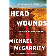 Head Wounds A Kevin Kerney Novel by McGarrity, Michael, 9780393868425