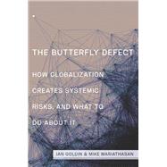 The Butterfly Defect by Goldin, Ian; Mariathasan, Mike, 9780691168425