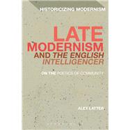 Late Modernism and The English Intelligencer by Latter, Alex, 9781350028425