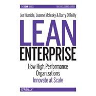 Lean Enterprise by Humble, Jez; Molesky, Joanne; O'reilly, Barry, 9781449368425
