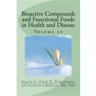 Bioactive Compounds and Functional Foods in Health and Disease by Martirosyan, Danik M.; Pasinetti, Giulio; Marotta, Francesco, 9781470128425