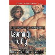 Learning to Fly by Wallace-knight, Jane, 9781632588425