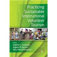 Practicing Sustainable International Volunteer Tourism by Wearing, Stephen; Benson, Angela M., 9781910158425