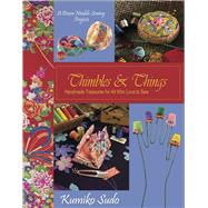 Thimbles & Things Handmade Treasures for All Who Love to Sew by Sudo, Kumiko, 9781933308425