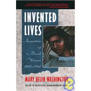 Invented Lives Narratives of Black Women 1860-1960 by WASHINGTON, MARY HELEN, 9780385248426