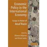 Economic Policy in the International Economy: Essays in Honor of Assaf Razin by Edited by Elhanan Helpman , Efraim Sadka, 9780521178426