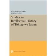 Studies in Intellectual History of Tokugawa Japan by Hane, Mikiso; Maruyama, Masao, 9780691608426