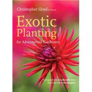 Exotic Planting for Adventurous Gardeners by Lloyd, Christopher, 9780881928426