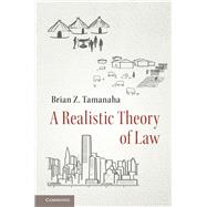 A Realistic Theory of Law by Tamanaha, Brian Z., 9781107188426